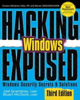 Hacking Exposed Windows: Microsoft Windows Security Secrets and Solutions - GOOD