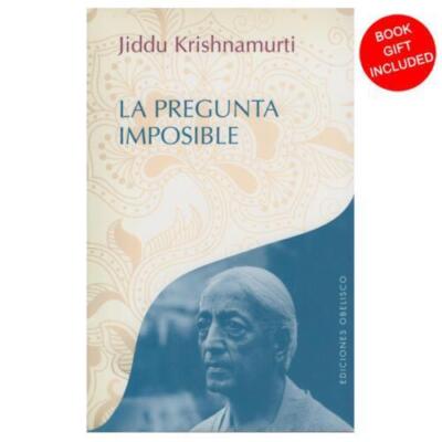 La pregunta imposible by J. Krishnamurti Spanish Edition
