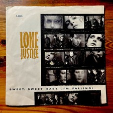LONE JUSTICE / SWEET, SWEET BABY (I’M FALLING)  - ORIGINAL 7” VINYL