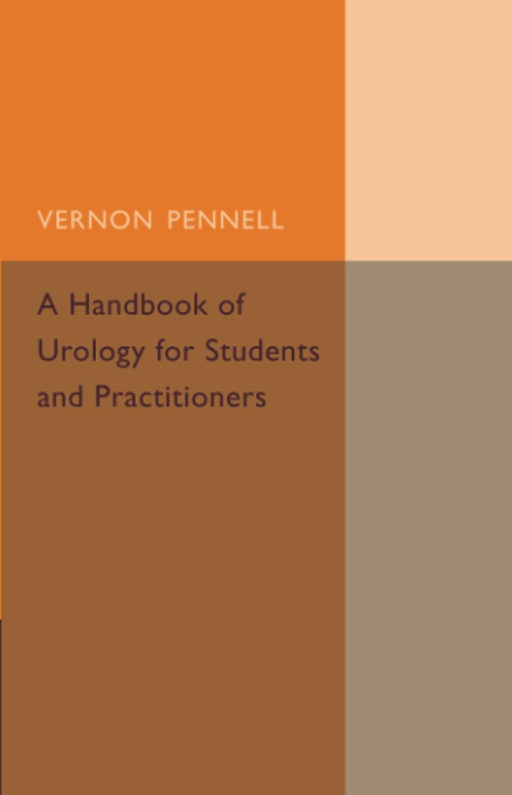 A Handbook of Urology for Students and Practitioners-Pennell, Ve