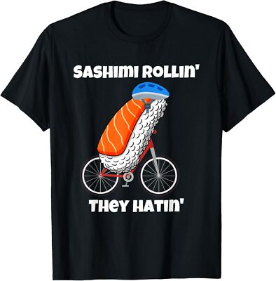 Sashimi Rollin They Hatin T-Shirt