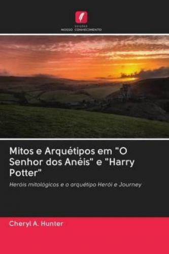 Thumbnail - Mitos E Arquétipos Em "o Senhor Dos Anéis" E "harry Potter" Heróis