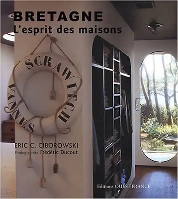Bretagne : L'esprit des maisons - Ciborowski, Eric