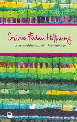 Grüner Faden Hoffnung: Lebensweisheit aus dem Buch Verlag am Eschbach