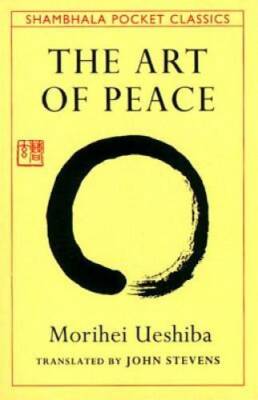 The Art of Peace: Teachings of the Founder of Aikido - Paperback - GOOD