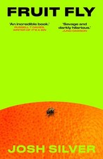 Fruit Fly by Josh Silver Paperback | 'Savage and Darkly Hilarious'Juno Dawson UK