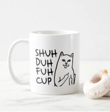 Shuh Duh Fuh Cup Funny mug