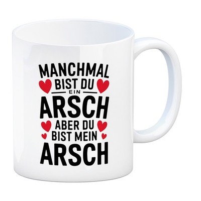 Manchmal bist du ein ARSCH aber du bist mein ARSCH Kaffeebecher