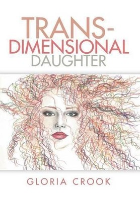 Gloria Crook Trans-Dimensional Daughter (Hardback) (UK IMPORT)
