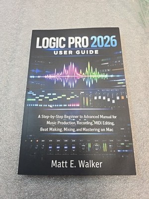 Logic Pro 12 User Guide 2026: A Complete Manual To Master Beat Production
