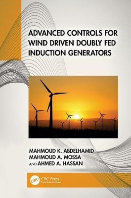 Advanced Controls for Wind Driven Doubly Fed Induction Genera... - 9781032572901