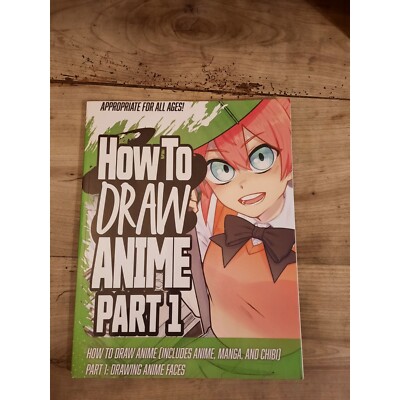 How To Draw Anime - Includes Anime, MANGA & Chibi  Part 1 Drawing Anime Faces