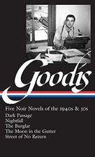 DAVID GOODIS: FIVE NOIR NOVELS OF THE 1940S AND 50S By Robert Polito - Hardcover