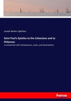 Joseph Barber Lightfoot | Saint Paul's Epistles To The Colossians And To...