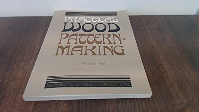 Practical Wood Patternmaking by hall-j-robert Book The Fast Free Shipping