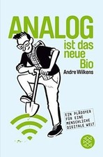 Analog ist das neue Bio: Eine Navigationshilfe durc... | Livre | état comme neuf