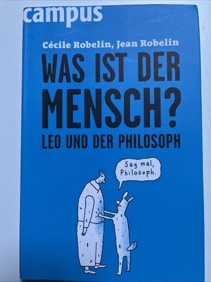 Buch Was ist der Mensch? LEO UND DER PHILOSOPH von Cecile Robelin und Jean Robel