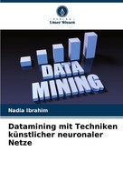Nadia Ibrahim | Datamining Mit Techniken KüNstlicher Neuronaler Netze | Buch