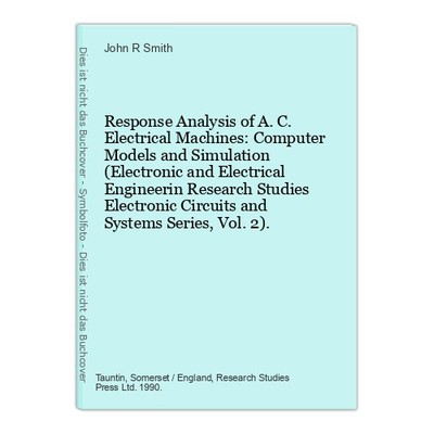 Response Analysis of A.C. Electrical Machines: Computer Models and Simulation (E