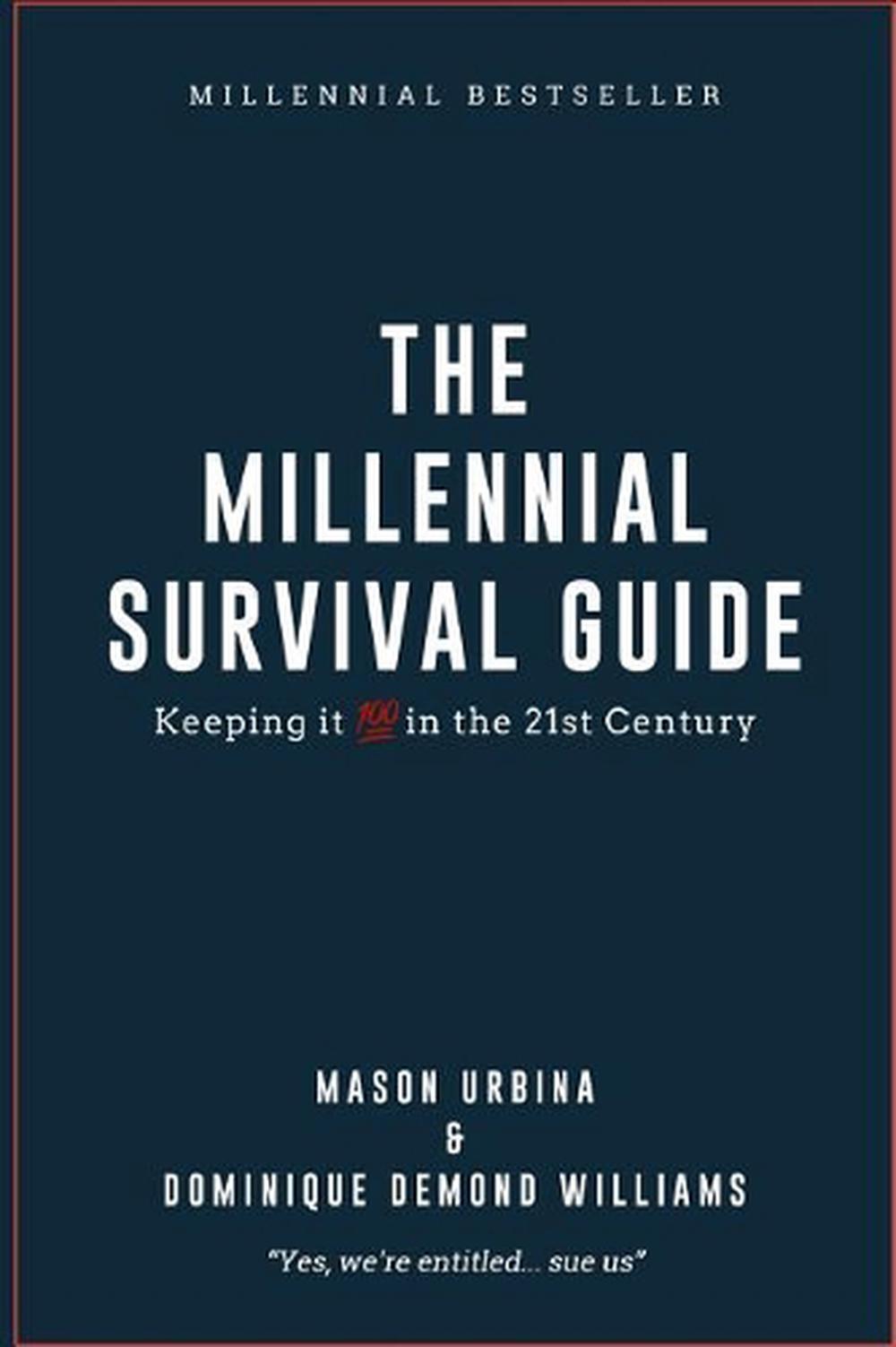 The Millennial Survival Guide: Keeping It 100 In The 21st Century by Mason Urbin