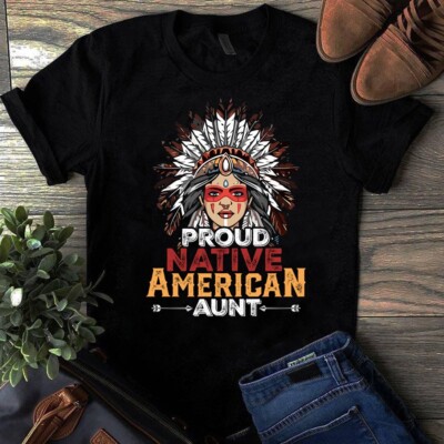 Proud Native American Aunt Native American Gift Tshirt