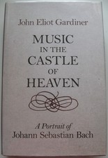 Music in the Castle of Heaven by John Eliot Gardiner. Portrait of J.S.Bach.