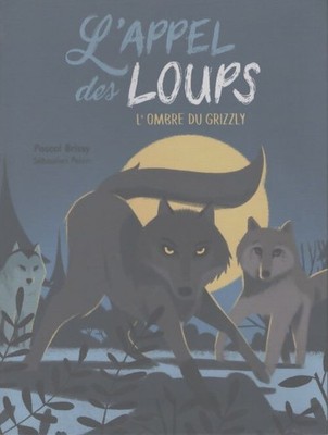 Der Ruf der Wölfe (Der Schatten der Grizzlys - Pascal Brissy - V2188001