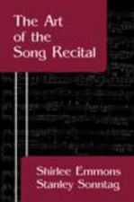 The Art of the Song Recital by Shirlee Emmons, Stanley Sonntag