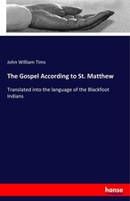 The Gospel According to St. Matthew John William Tims