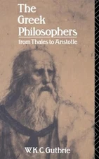 The Greek Philosophers: From Thales to Aristotle by W.K.C. Guthrie (English) Pap