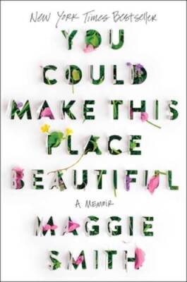 You Could Make This Place Beautiful: A Memoir - Hardcover - VERY GOOD