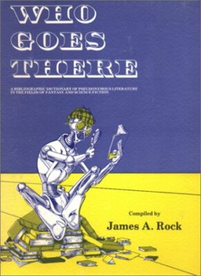 Who goes there a bibliographic dictionary - James A Rock - Hardback - Good