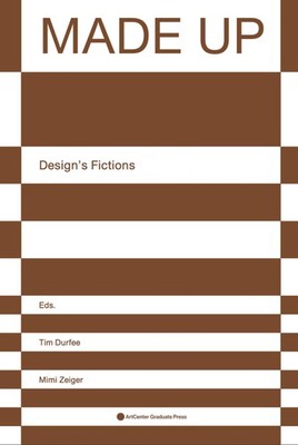 Made Up: Design s Fictions