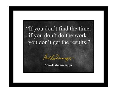 Arnold Schwarzenegger 8x10 signed print Inspirational Work Quote muscle fitness
