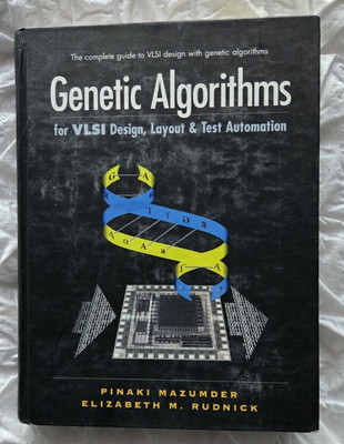 Genetic Algorithms for VLSI Design, Layout & Test Automation