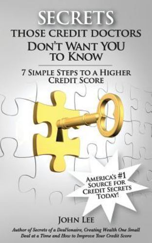 Secrets Those Credit Doctors Dont Want You To Know 7 Simple Steps to a
Higher Credit Score Avoiding a Debt Sentence Epub-Ebook