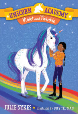 Unicorn Academy #11: Violet and Twinkle - Paperback By Sykes, Julie - GOOD