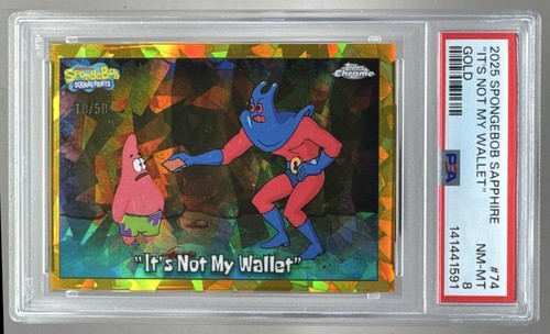 It's Not My Wallet 2025 Topps SpongeBob SquarePants Sapphire #74 Gold /50 PSA 8