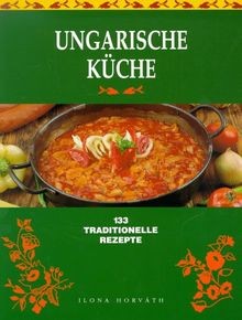 Ungarische Küche. 133 traditionelle Rezepte. von Horvath... | Buch | Zustand gut