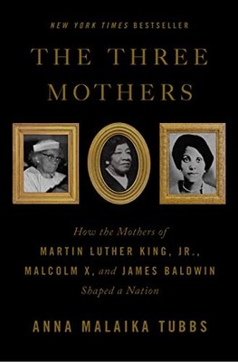 The Three Mothers: How the Mothers ..., Tubbs, Anna Mal