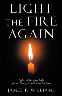 James P Williams Light the Fire Again (Taschenbuch)