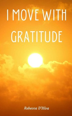 Rebecca D'Silva | I Move With Gratitude | Taschenbuch | Englisch (2023)