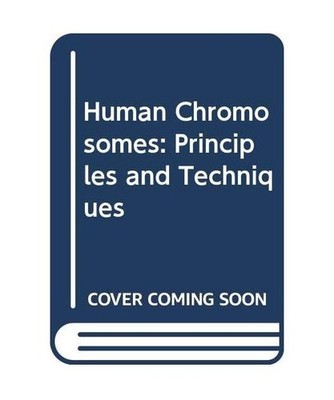 Human Chromosomes: Principles and Techniques: A Manual of Basic Techniques, Verm