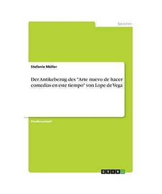Der Antikebezug des ''Arte nuevo de hacer comedias en este tiempo'' von Lope de Ve