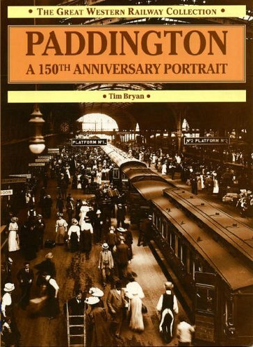 Paddington: A 150th Anniversary Portrait (Great Western Collection), Tim Bryan,