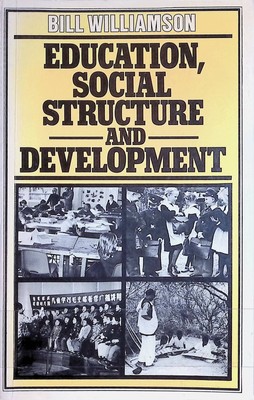 Education, Social Structure and Development: A Comparative Analysis Williamson, 