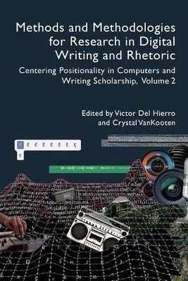 Methods and Methodologies for Research in Digital Writing and... - 9781646423880
