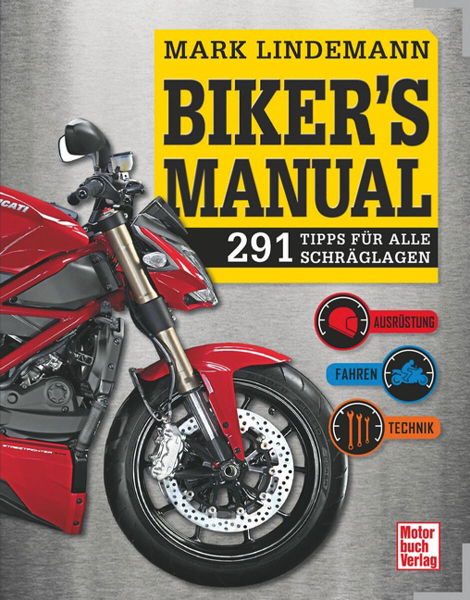 Biker’s Manual. 291 Tipps Für Alle Schräglagen. Mark Lindemann