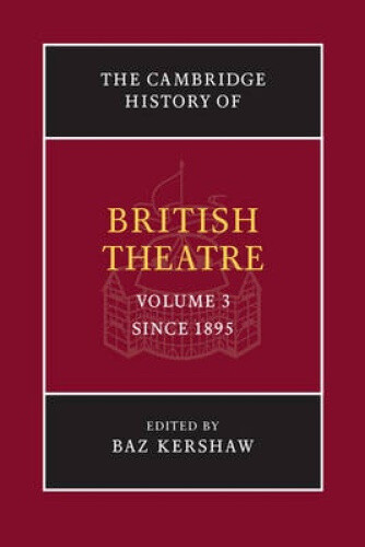 The Cambridge History of British Theatre (Cambridge History of British Theatre