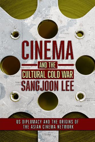 Thumbnail - Sangjoon Lee Cinema And The Cultural Cold War (taschenbuch)